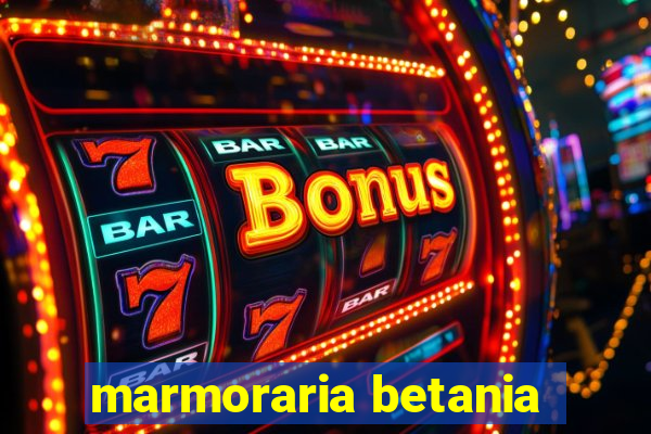 marmoraria betania